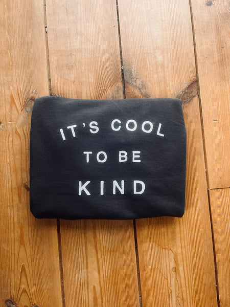 ITS COOL TO BE KIND SWEAT